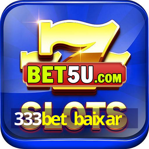 333bet baixar