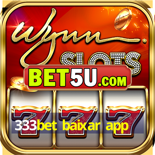 333bet baixar app