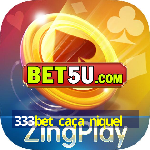 333bet caça niquel