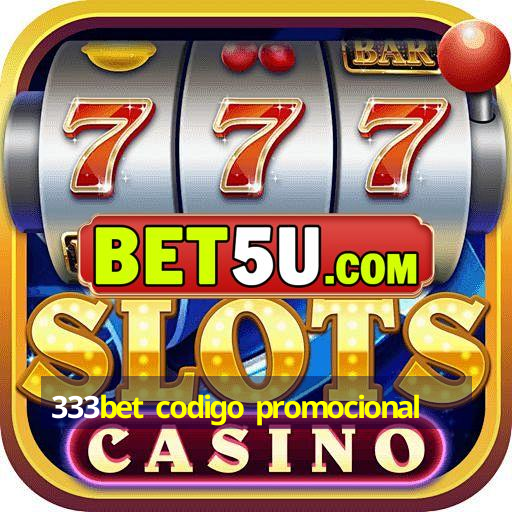 333bet codigo promocional