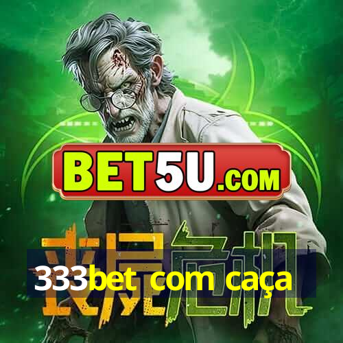 333bet com caça