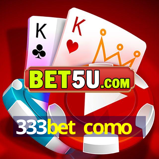 333bet como