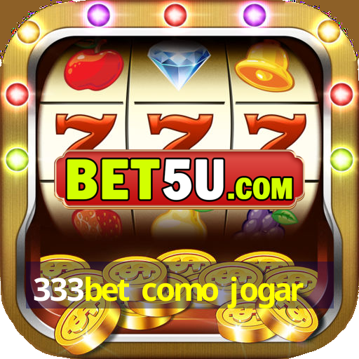 333bet como jogar