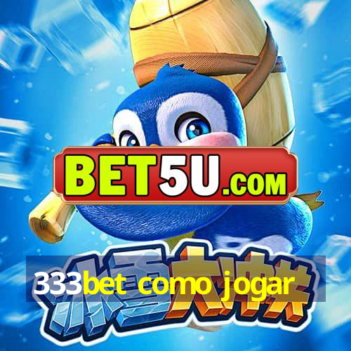 333bet como jogar