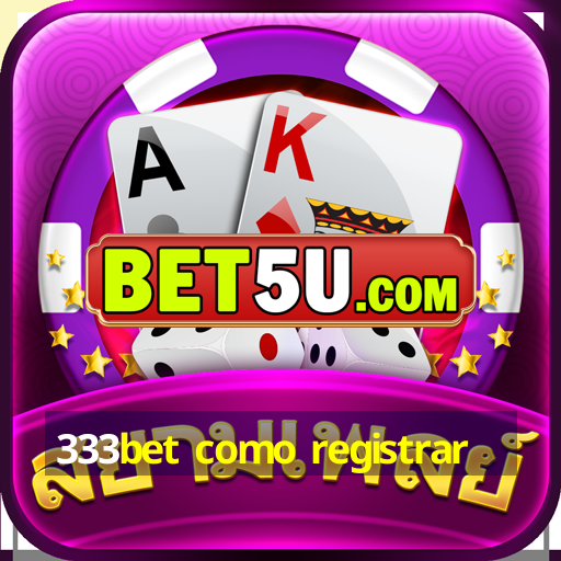 333bet como registrar