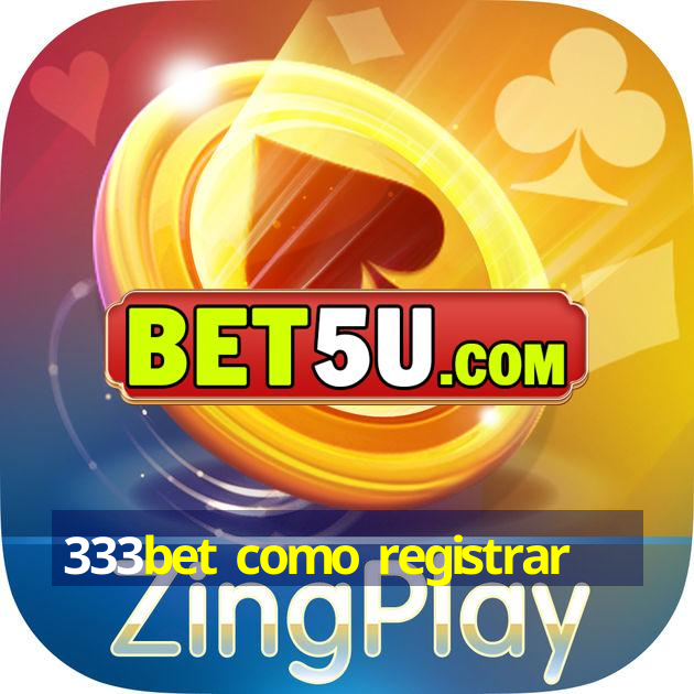 333bet como registrar