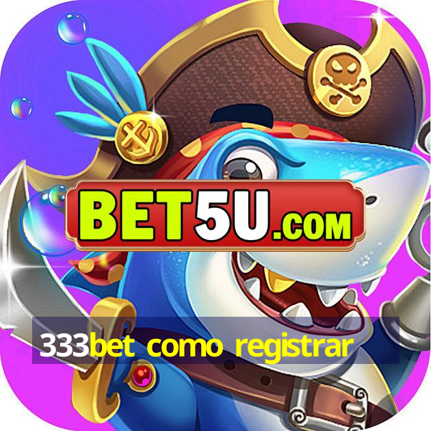 333bet como registrar