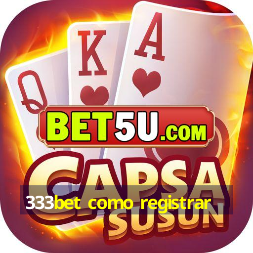 333bet como registrar