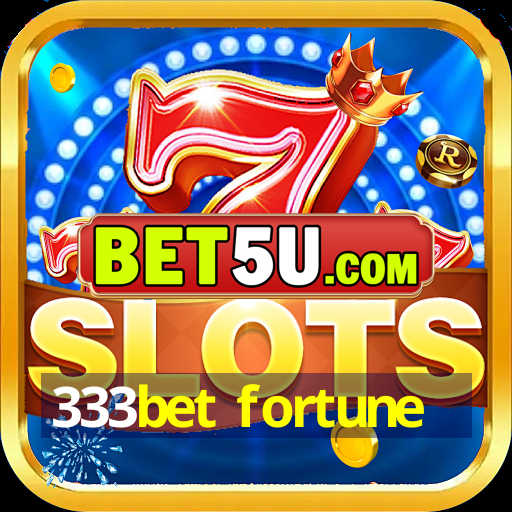 333bet fortune