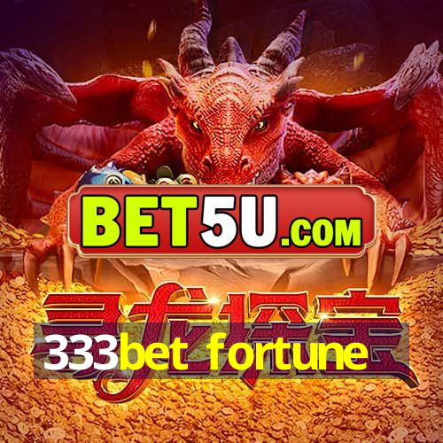 333bet fortune