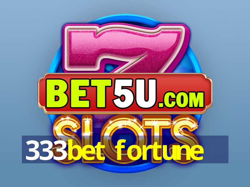 333bet fortune