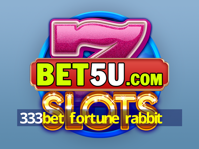 333bet fortune rabbit