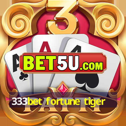 333bet fortune tiger