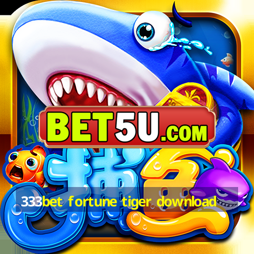 333bet fortune tiger download