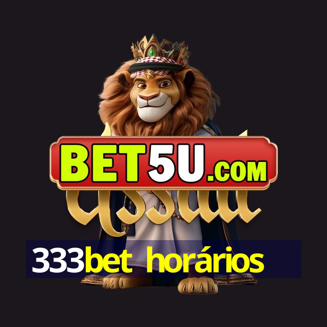 333bet horários