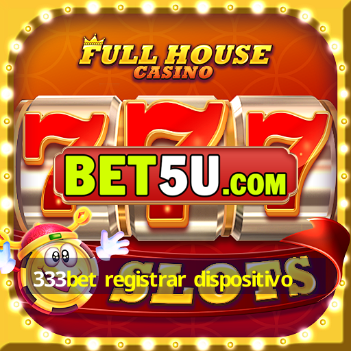 333bet registrar dispositivo