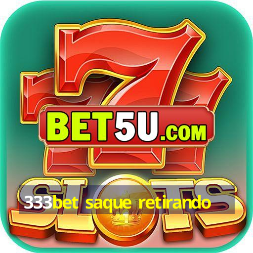 333bet saque retirando