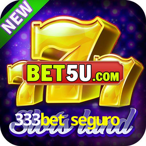 333bet seguro