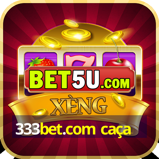 333bet.com caça