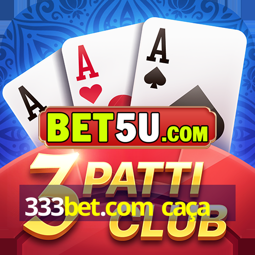 333bet.com caça