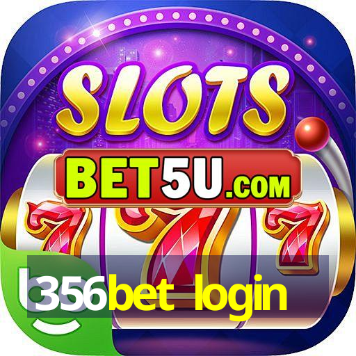 356bet login