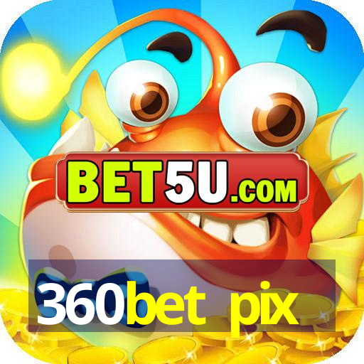 360bet pix