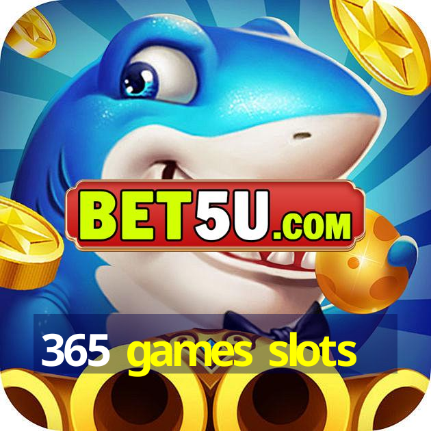 365 games slots