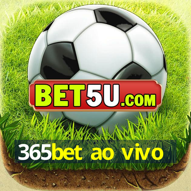 365bet ao vivo