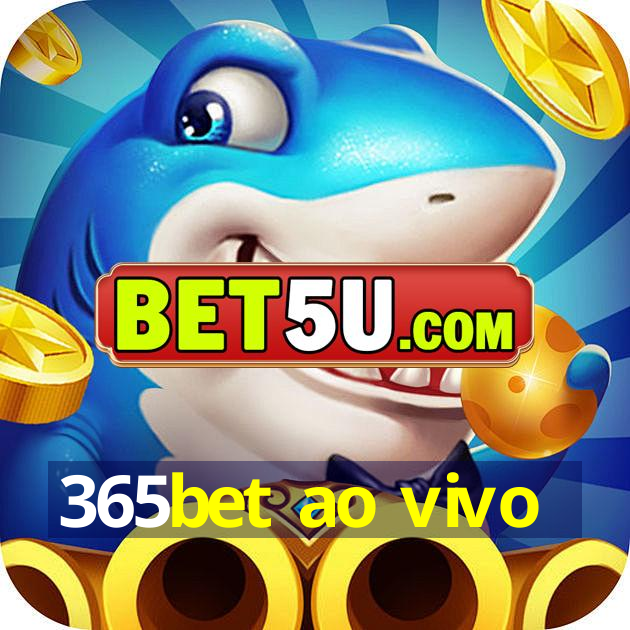 365bet ao vivo