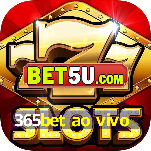 365bet ao vivo