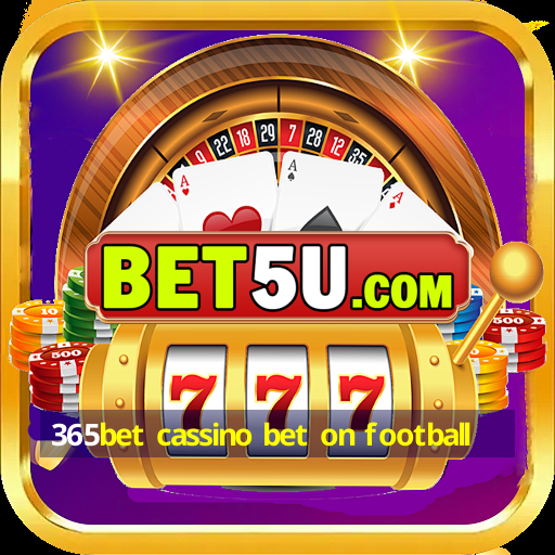 365bet cassino bet on football