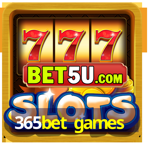 365bet games