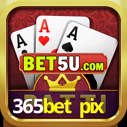 365bet pix