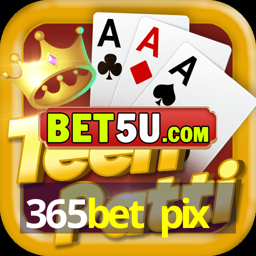 365bet pix