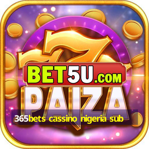 365bets cassino nigeria sub