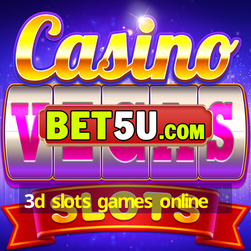 3d slots games online