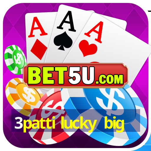 3patti lucky big