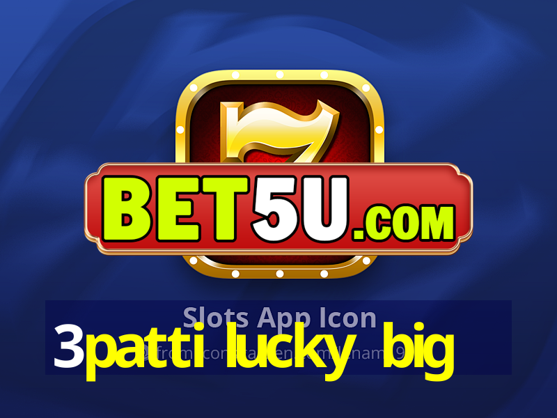 3patti lucky big