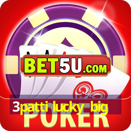 3patti lucky big