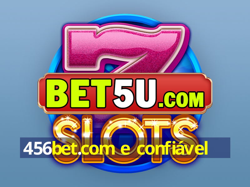 456bet.com e confiável