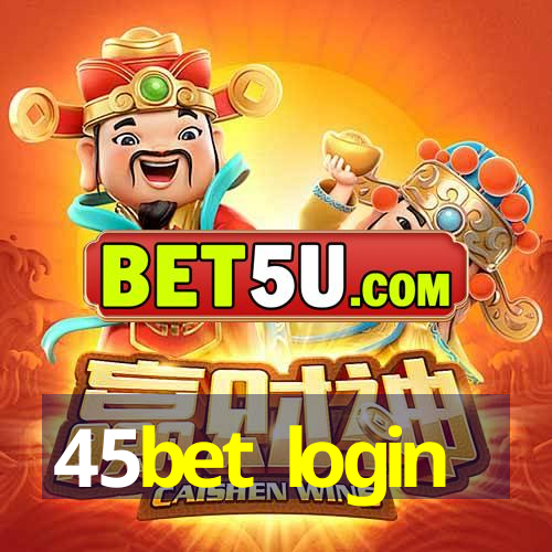 45bet login