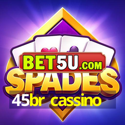 45br cassino