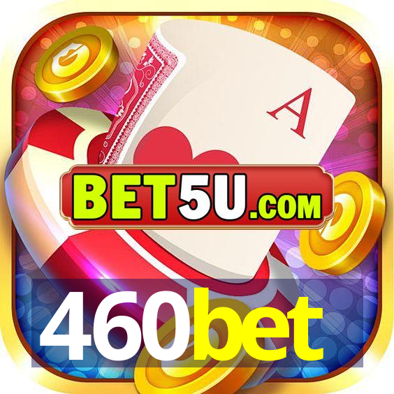 460bet