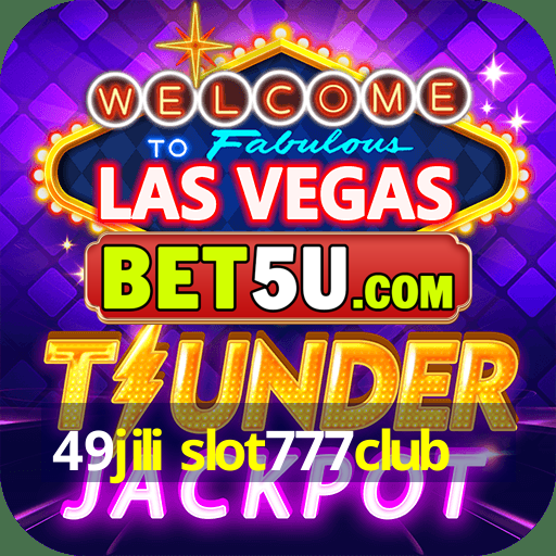 49jili slot777club