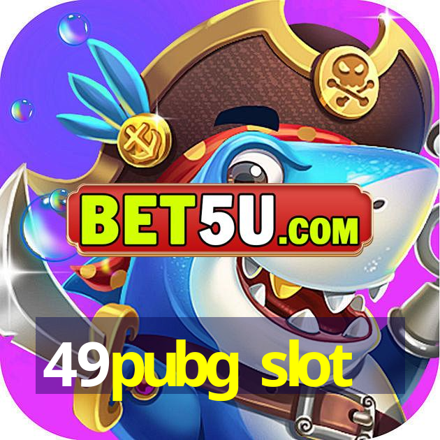 49pubg slot