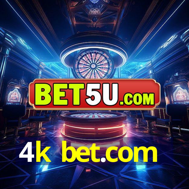 4k bet.com