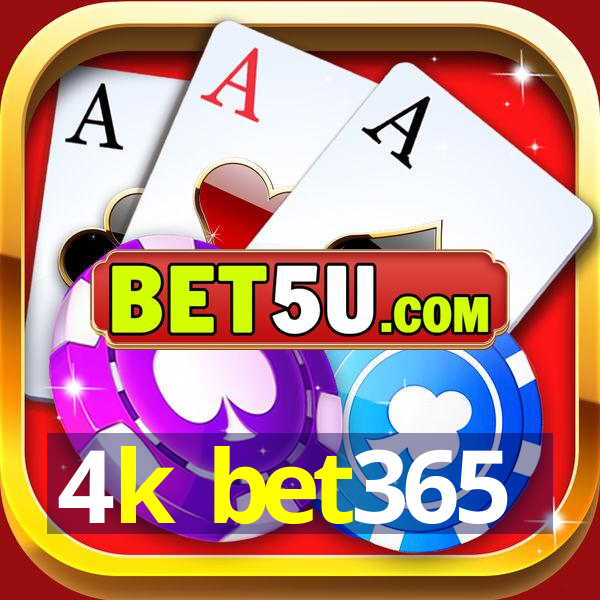 4k bet365