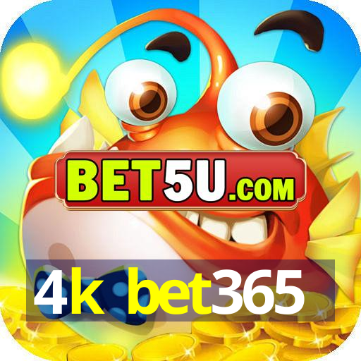 4k bet365