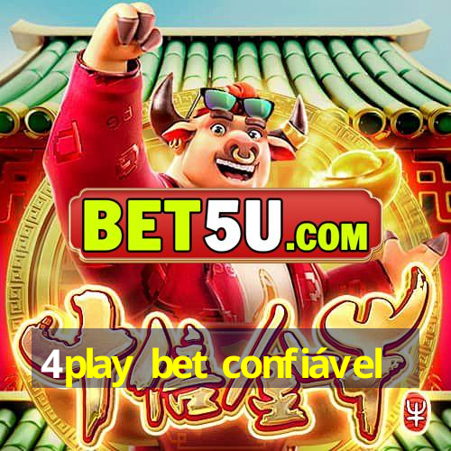 4play bet confiável