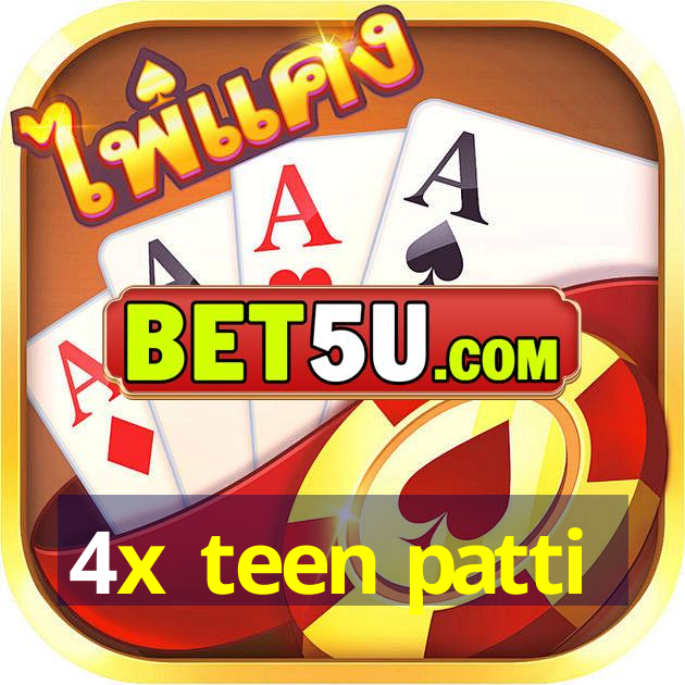 4x teen patti